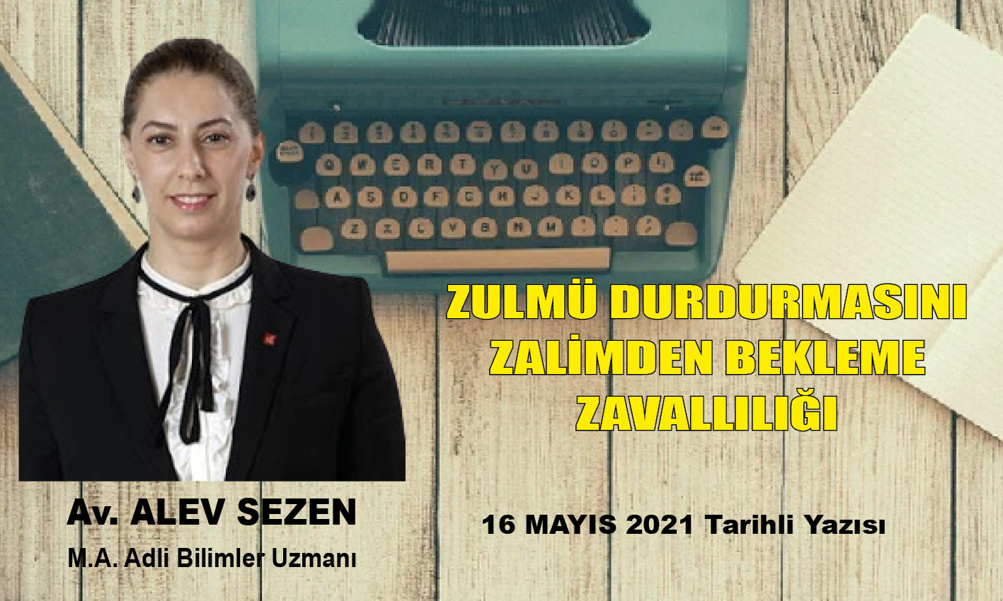 ZULMÜ-DURDURMASINI-ZALİMDEN-BEKLEME-ZAVALLILIĞI