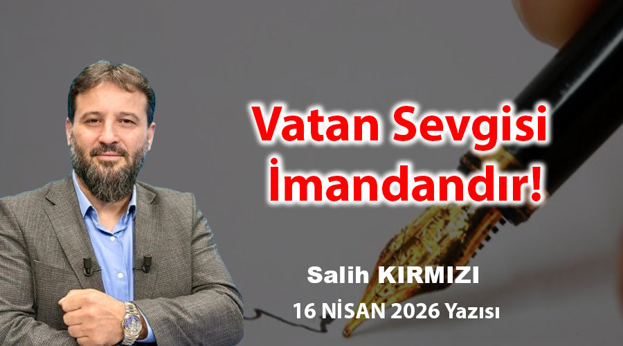 Vatan Sevgisi İmandandır!